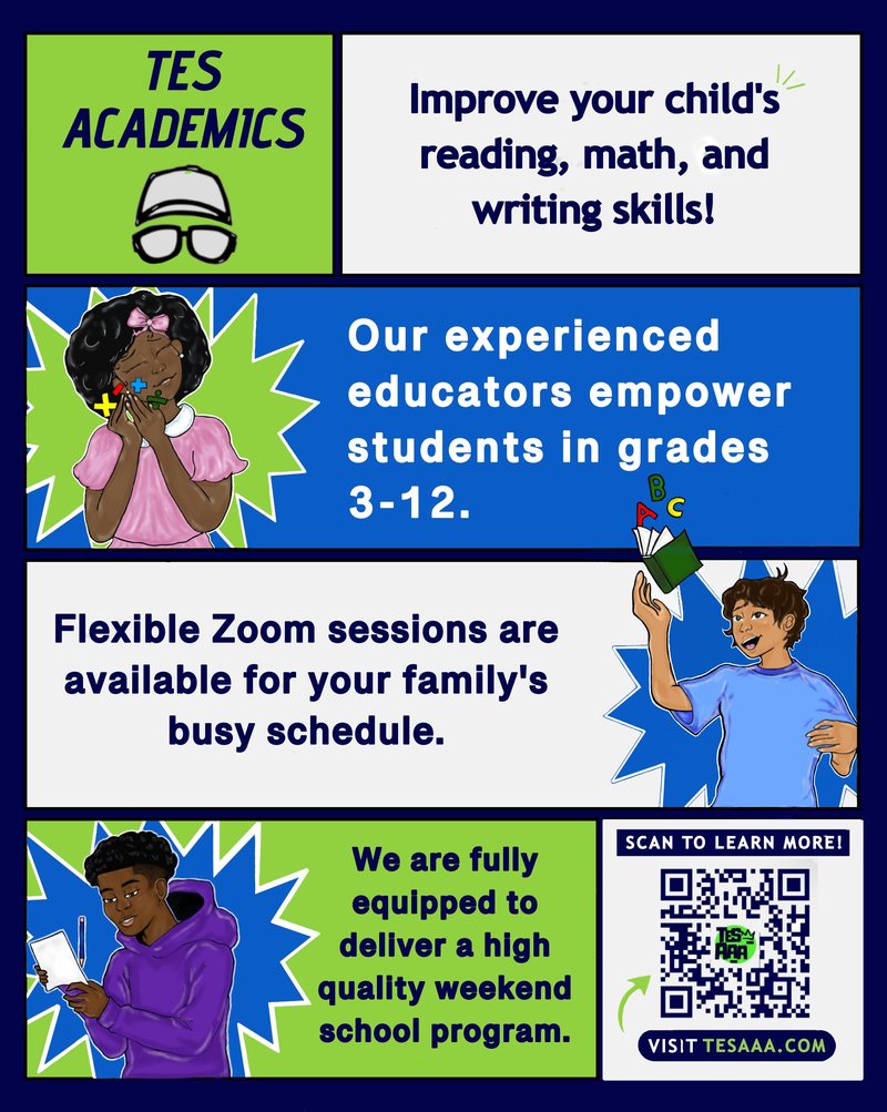TES Academics flyer: Improve your child's reading, math, and writing skills. Our experienced educators empower students in grades 3-12. Flexible Zoom sessions are available for your family's busy schedule. We are fully equipped to deliver a high quality weekend school program. Scan to learn more. Visit TESAAA.com.